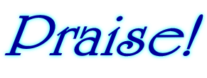 Praise!