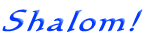Shalom! 